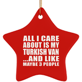 All I Care About Is My Turkish Van - Star Ornament