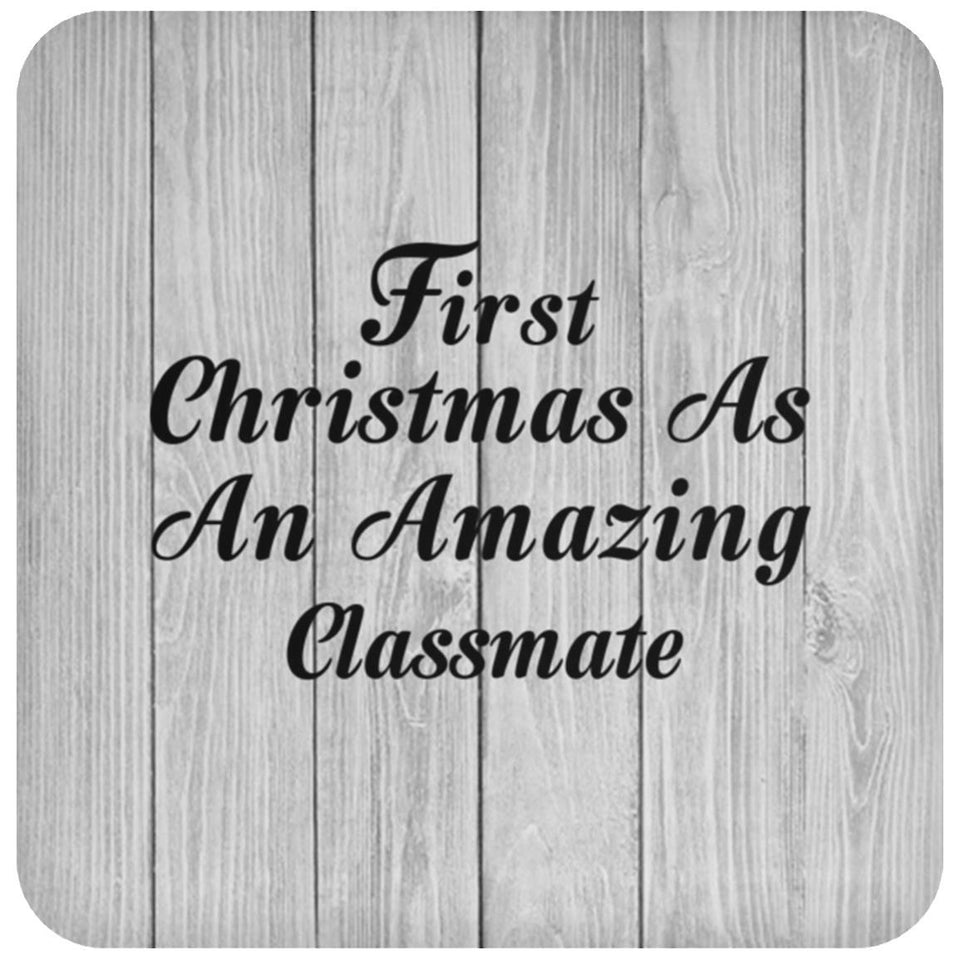 First Christmas As An Amazing Classmate - Drink Coaster F