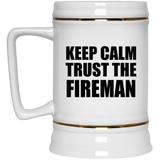 Keep Calm and Trust The Fireman - Beer Stein