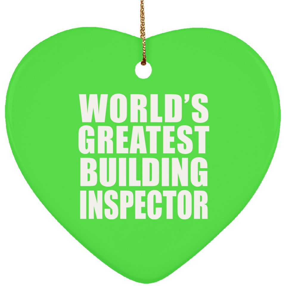 World's Greatest Building Inspector - Heart Ornament
