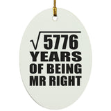 76th Anniversary Square Root of 5776 Years of Being Mr Right - Oval Ornament