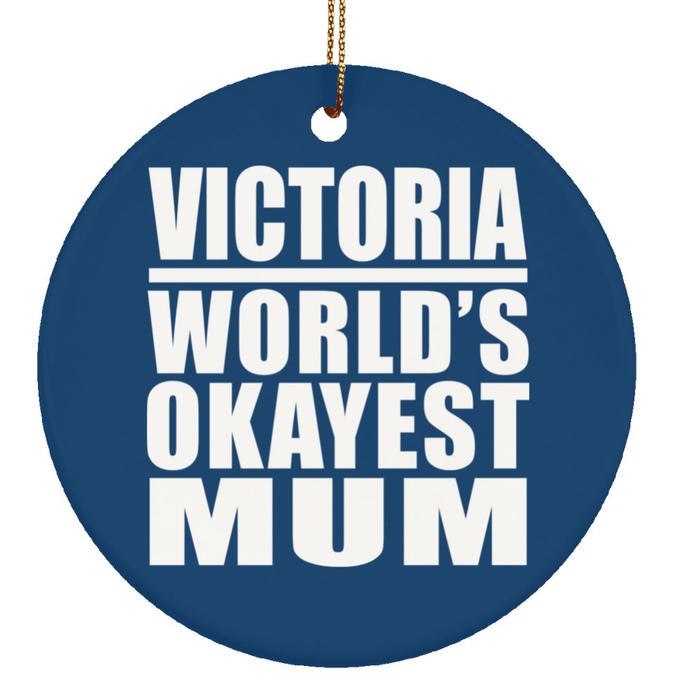 Victoria World's Okayest Mum - Circle Ornament