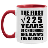 15th Birthday Square Root of 225 Years of Childhood - 11oz Accent Mug Red