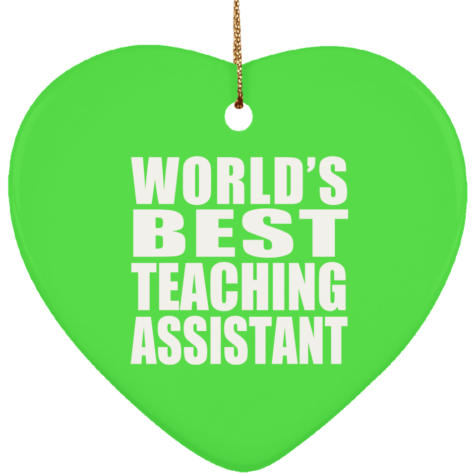 World's Best Teaching Assistant - Heart Ornament