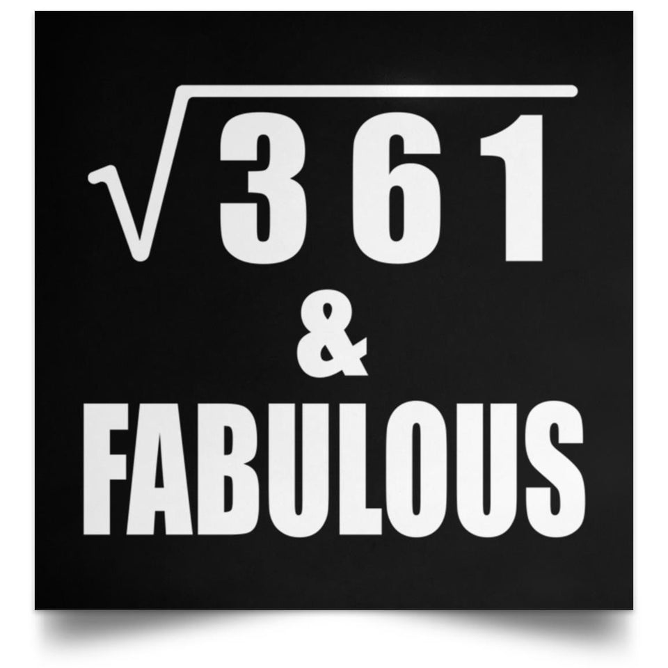 19th Birthday Square Root of 361 & Fabulous - Poster Square