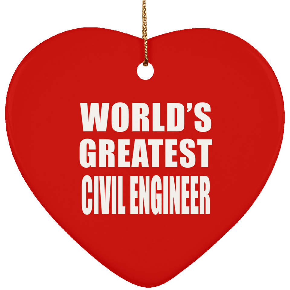 World's Greatest Civil Engineer - Heart Ornament