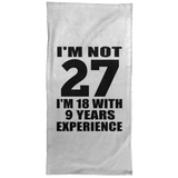 27th Birthday I'm Not 27 I'm 18 With 9 Years Experience - Hand Towel