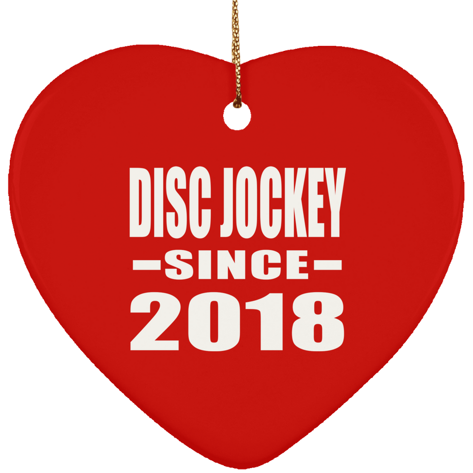 Disc Jockey Since 2018 - Heart Ornament