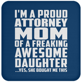 Proud Attorney Mom Of Awesome Daughter - Drink Coaster