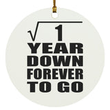 1st Anniversary Square Root of 1 Year Down Forever To Go - Circle Ornament