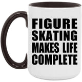Figure Skating Makes Life Complete - 15oz Accent Mug Black