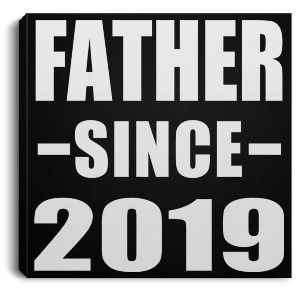 Father Since 2019 - Canvas Square