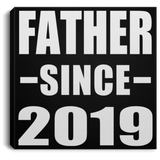 Father Since 2019 - Canvas Square