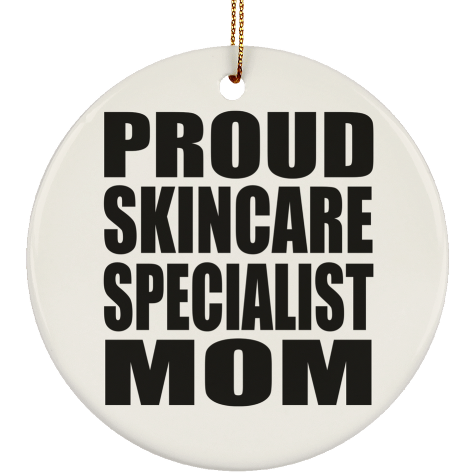 Proud Skincare Specialist Mom - Circle Ornament