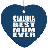 Claudia Best Mum Ever - Heart Ornament