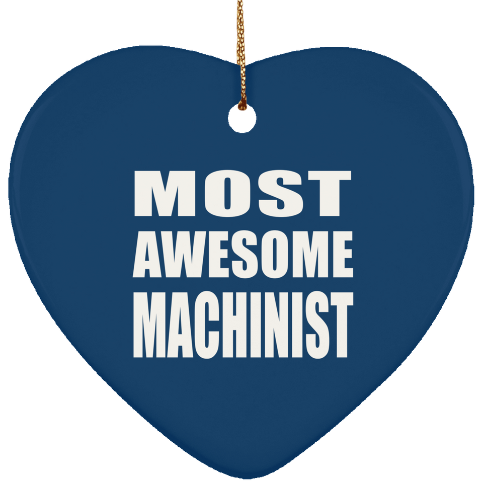 Most Awesome Machinist - Heart Ornament