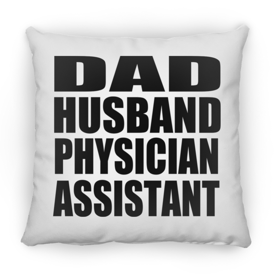 Dad Husband Physician Assistant - Throw Pillow