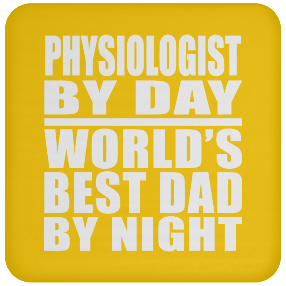Physiologist By Day World's Best Dad By Night - Drink Coaster