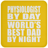 Physiologist By Day World's Best Dad By Night - Drink Coaster