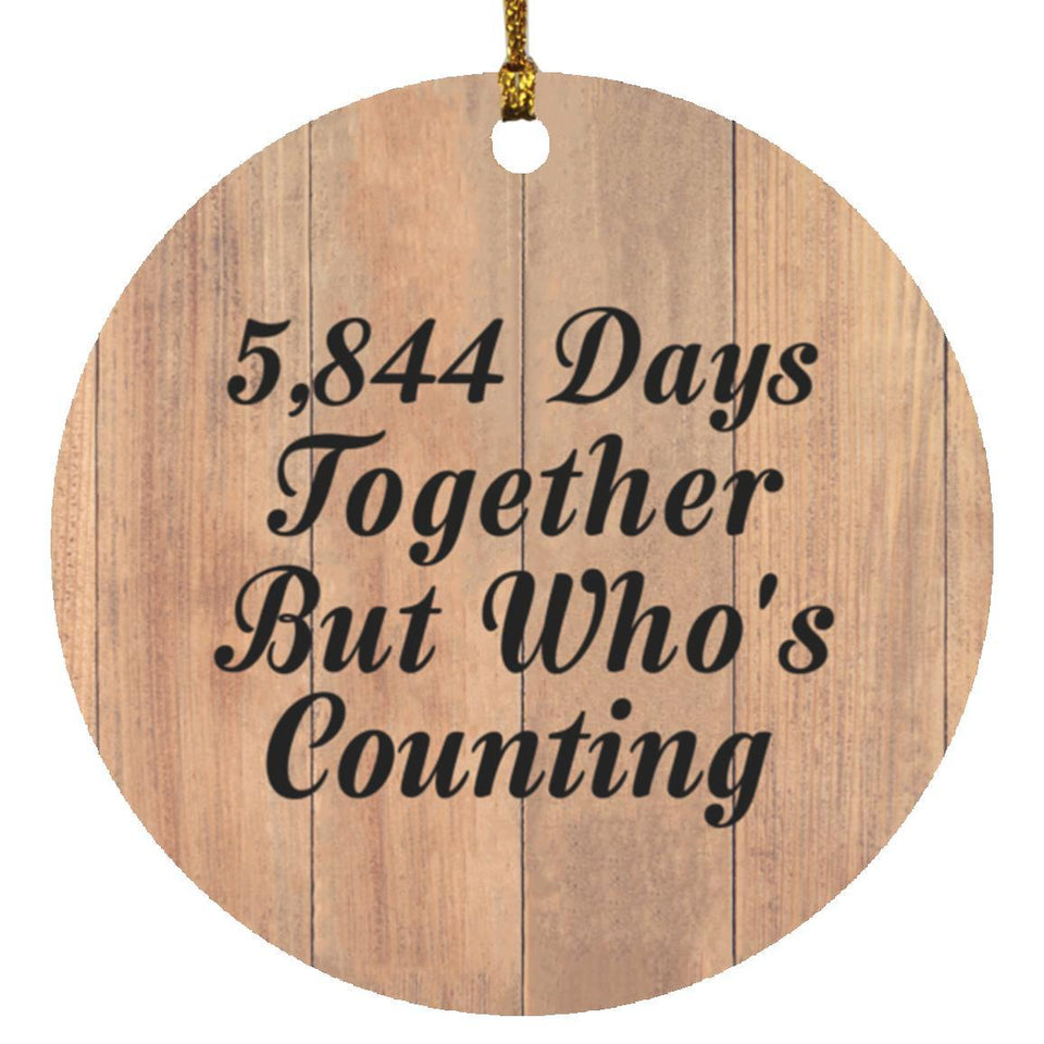 16th Anniversary 5,844 Days Together Who's Counting - Circle Ornament C