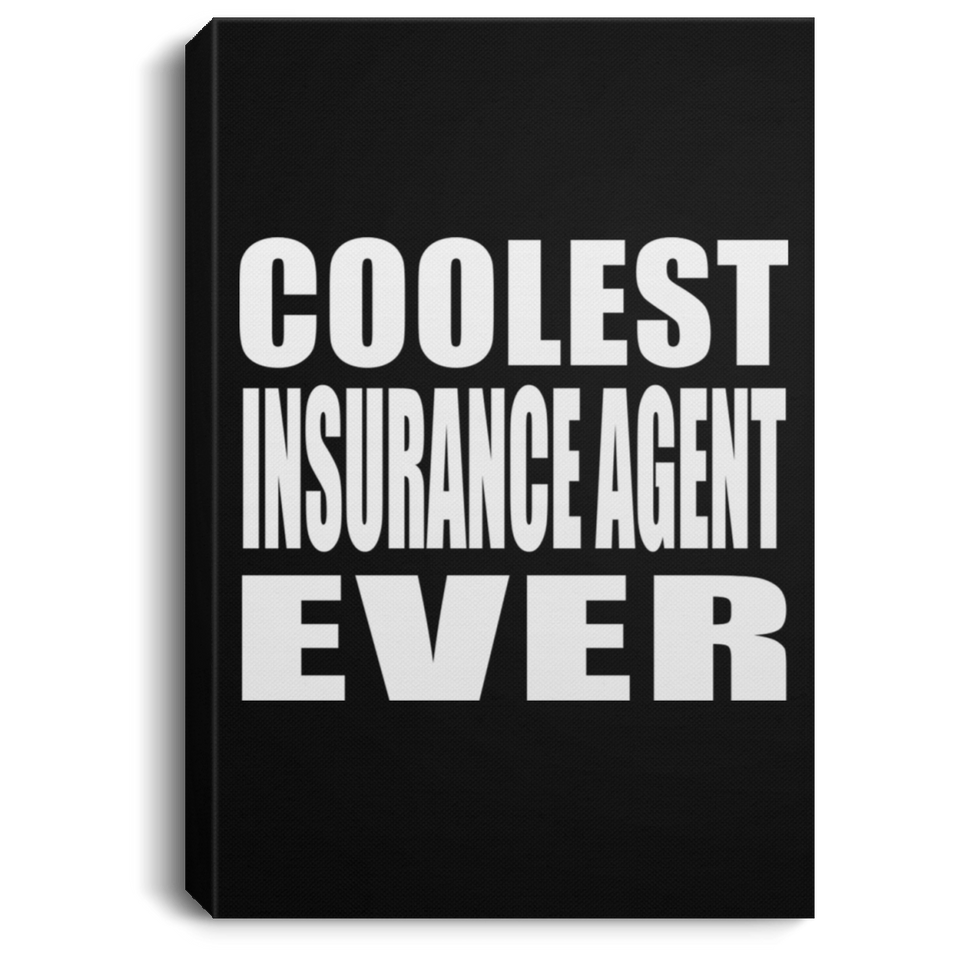 Coolest Insurance Agent Ever - Canvas Portrait