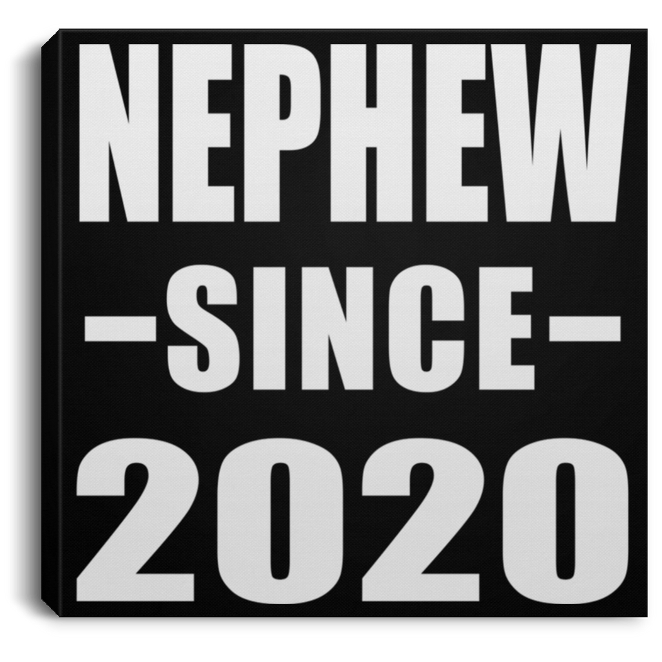 Nephew Since 2020 - Canvas Square
