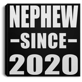 Nephew Since 2020 - Canvas Square