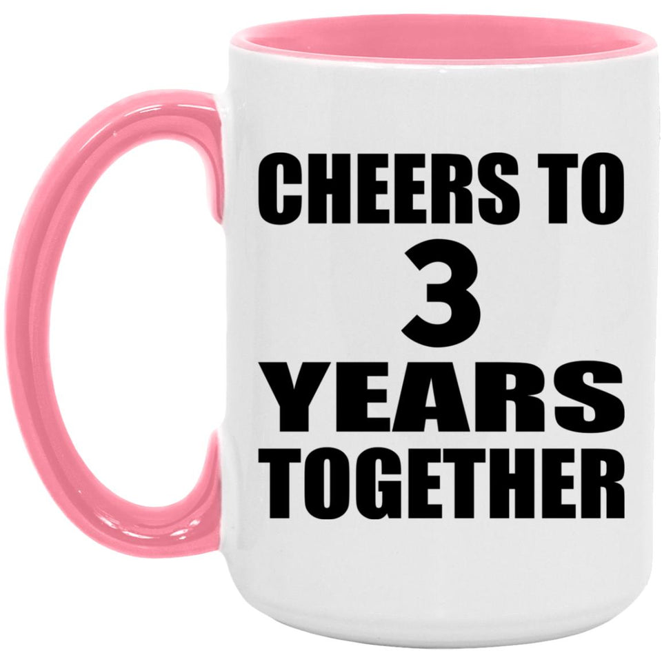 3rd Anniversary Cheers To 3 Years Together - 15oz Accent Mug Pink