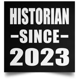 Historian Since 2023 - Poster Square