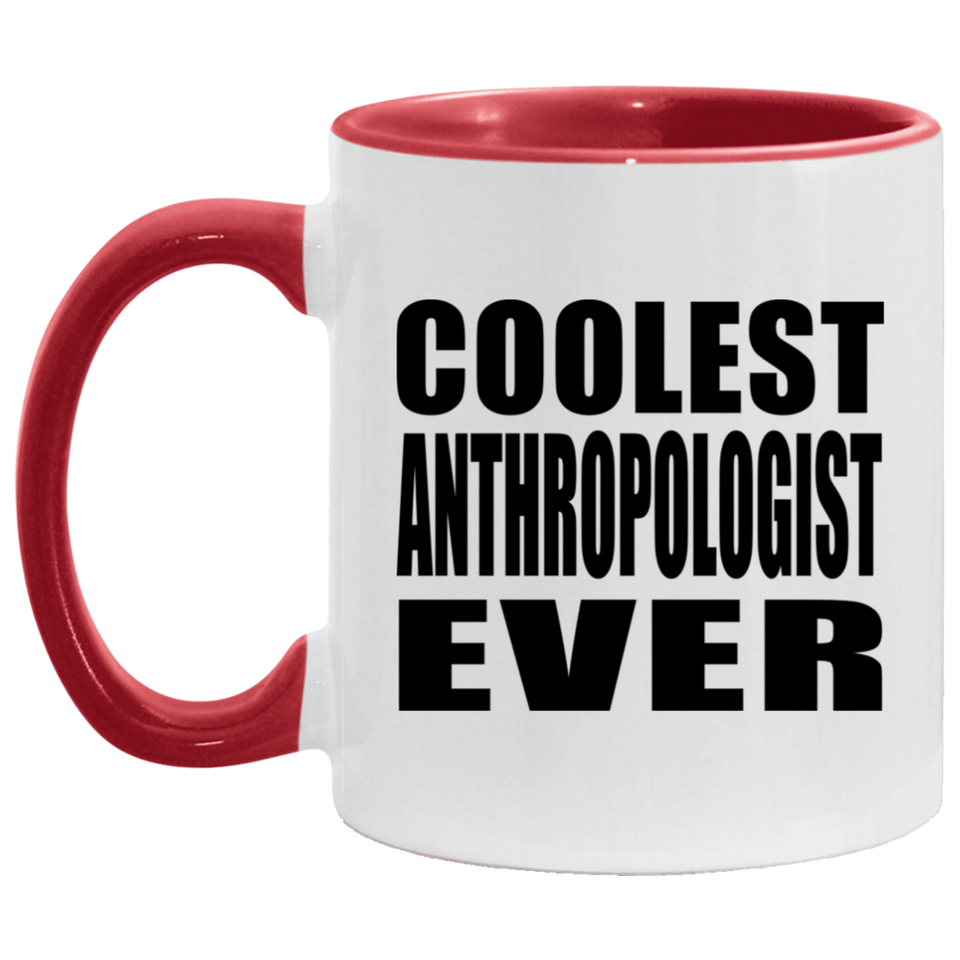 Coolest Anthropologist Ever - 11oz Accent Mug Red