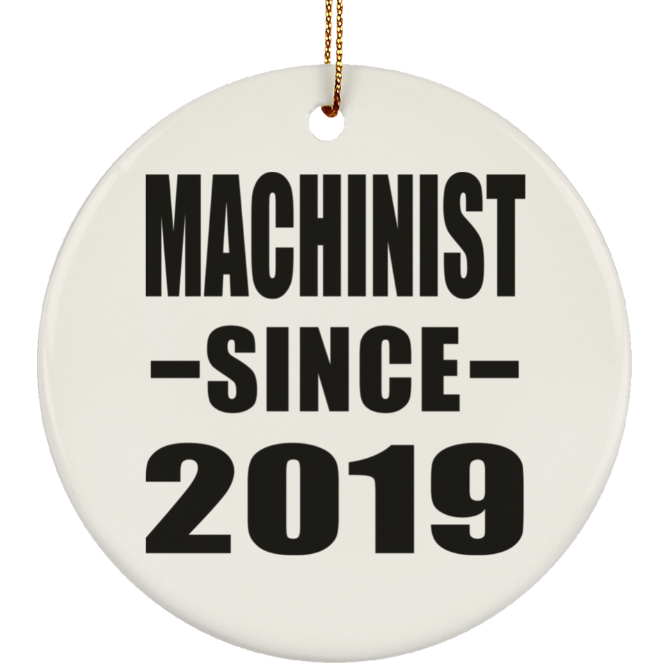 Machinist Since 2019 - Circle Ornament