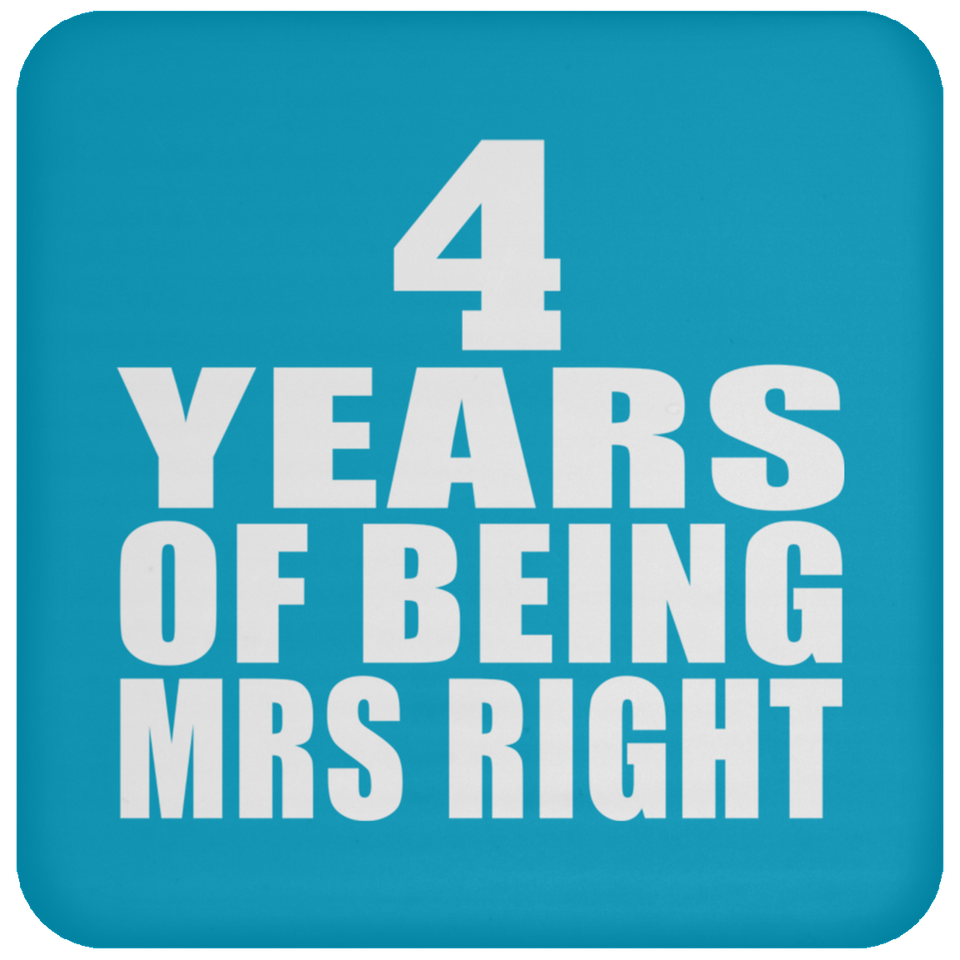 4th Anniversary 4 Years Of Being Mrs Right - Drink Coaster