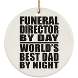 Funeral Director By Day World's Best Dad By Night - Circle Ornament