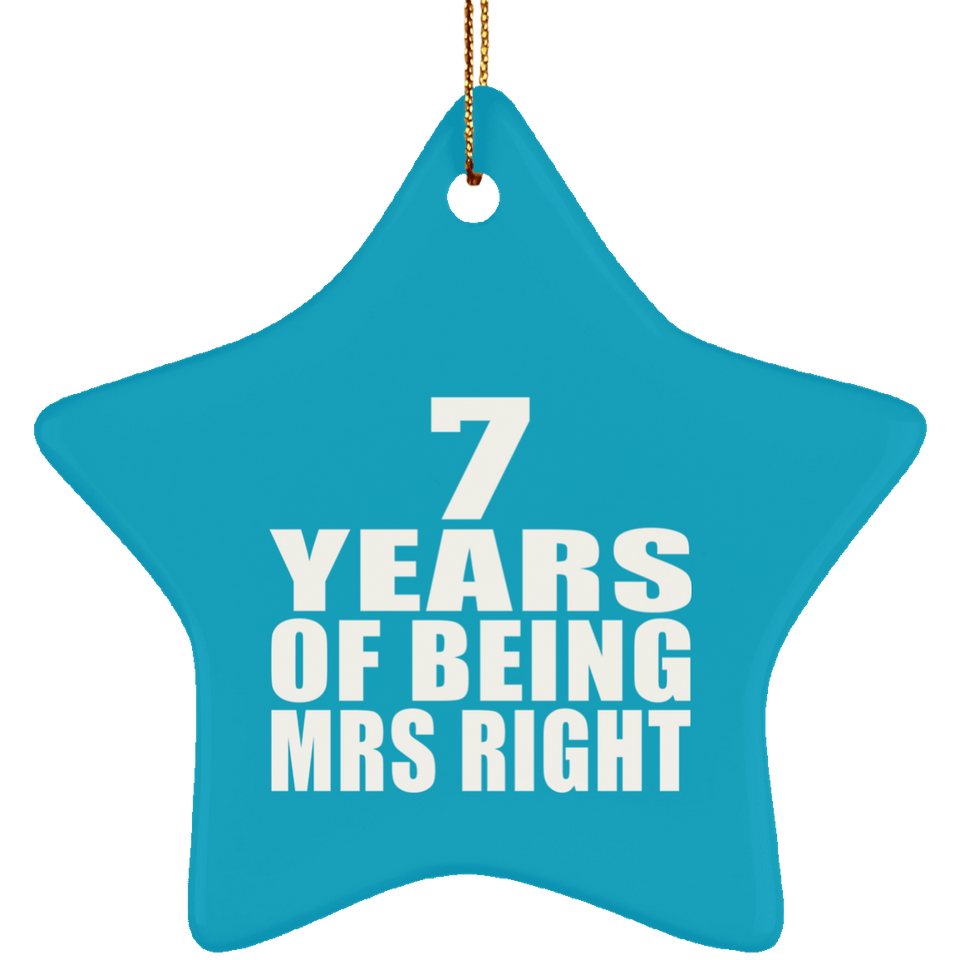 7th Anniversary 7 Years Of Being Mrs Right - Star Ornament