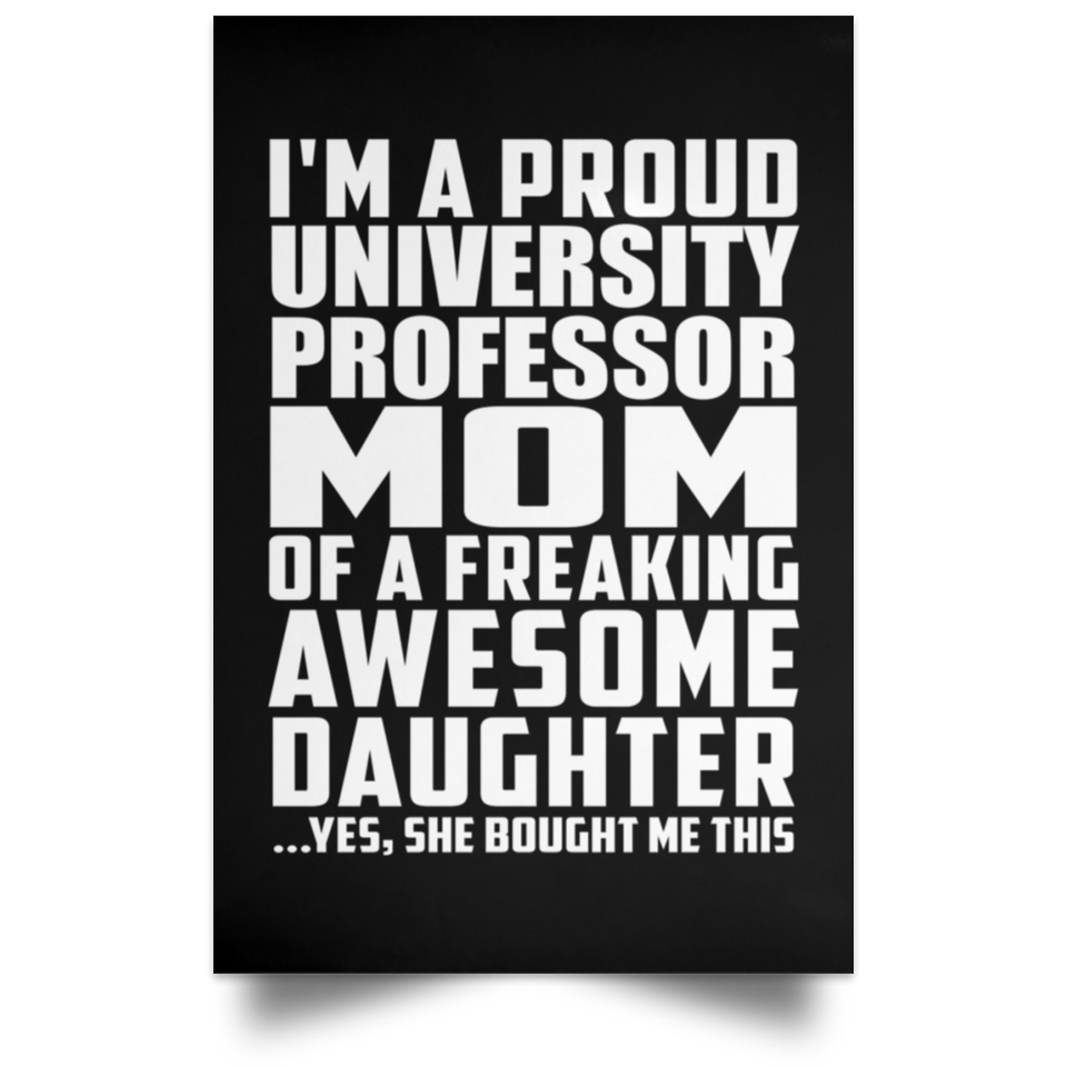 Proud University Professor Mom Of Awesome Daughter - Poster Portrait