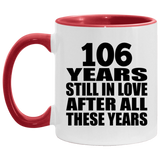 106th Anniversary 106 Years Still In Love After These Years - 11oz Accent Mug Red