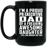 Proud Pr Executive Dad Of Awesome Daughter - 15 Oz Coffee Mug Black