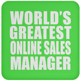 World's Greatest Online Sales Manager - Drink Coaster