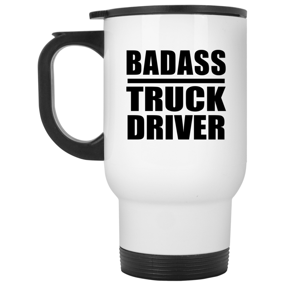 Badass Truck Driver - White Travel Mug
