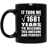 41st Birthday Took Square Root of 1681 Years To Awesome - 11oz Coffee Mug Black