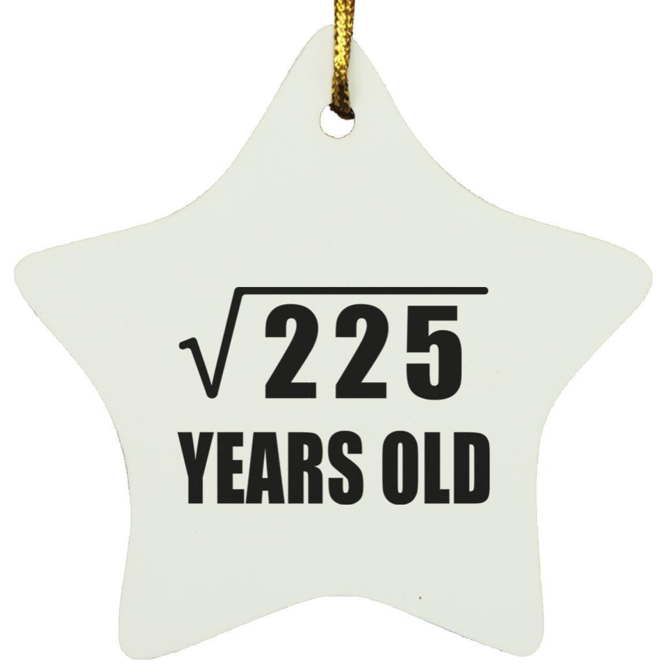 15th Birthday Square Root of 225 Years Old - Star Ornament