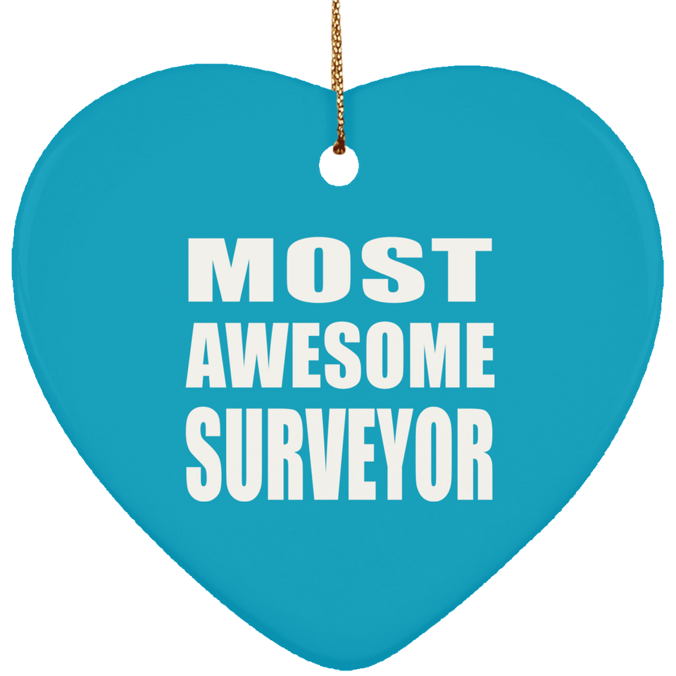 Most Awesome Surveyor - Heart Ornament