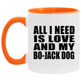 All I Need Is Love And My Bo-Jack Dog - 11oz Accent Mug Orange