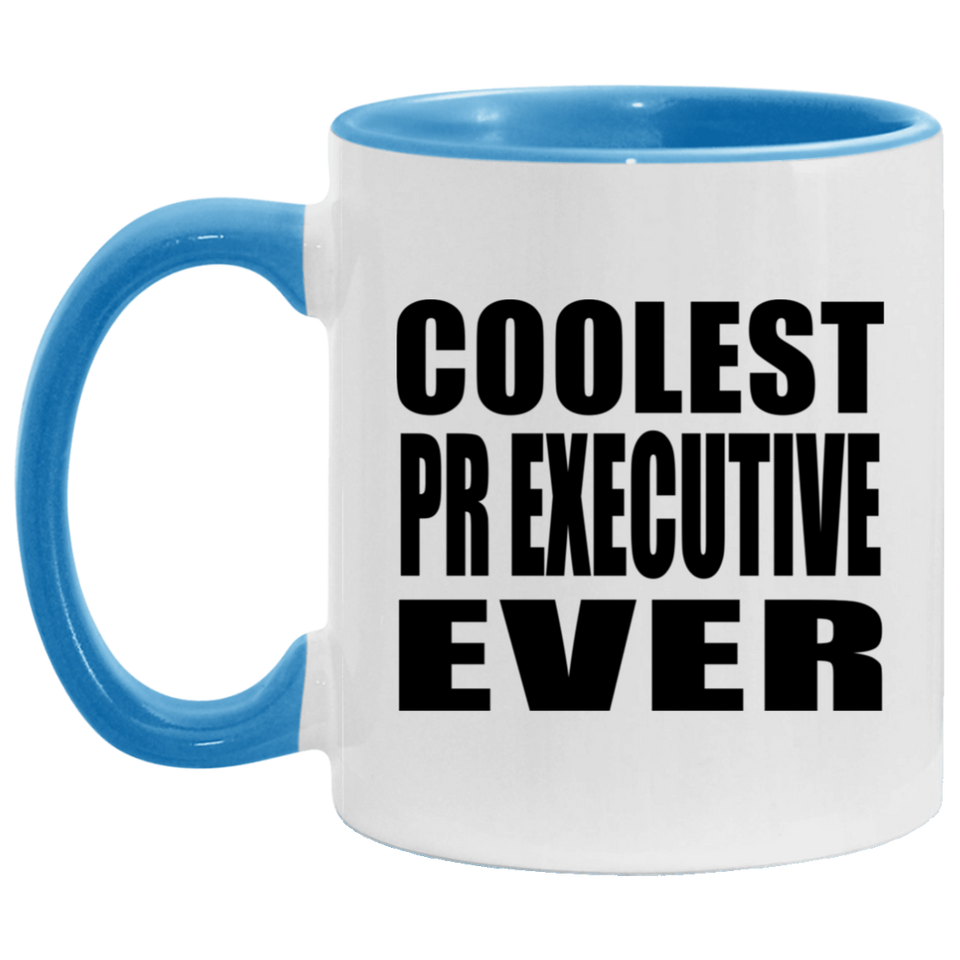 Coolest Pr Executive Ever - 11oz Accent Mug Blue