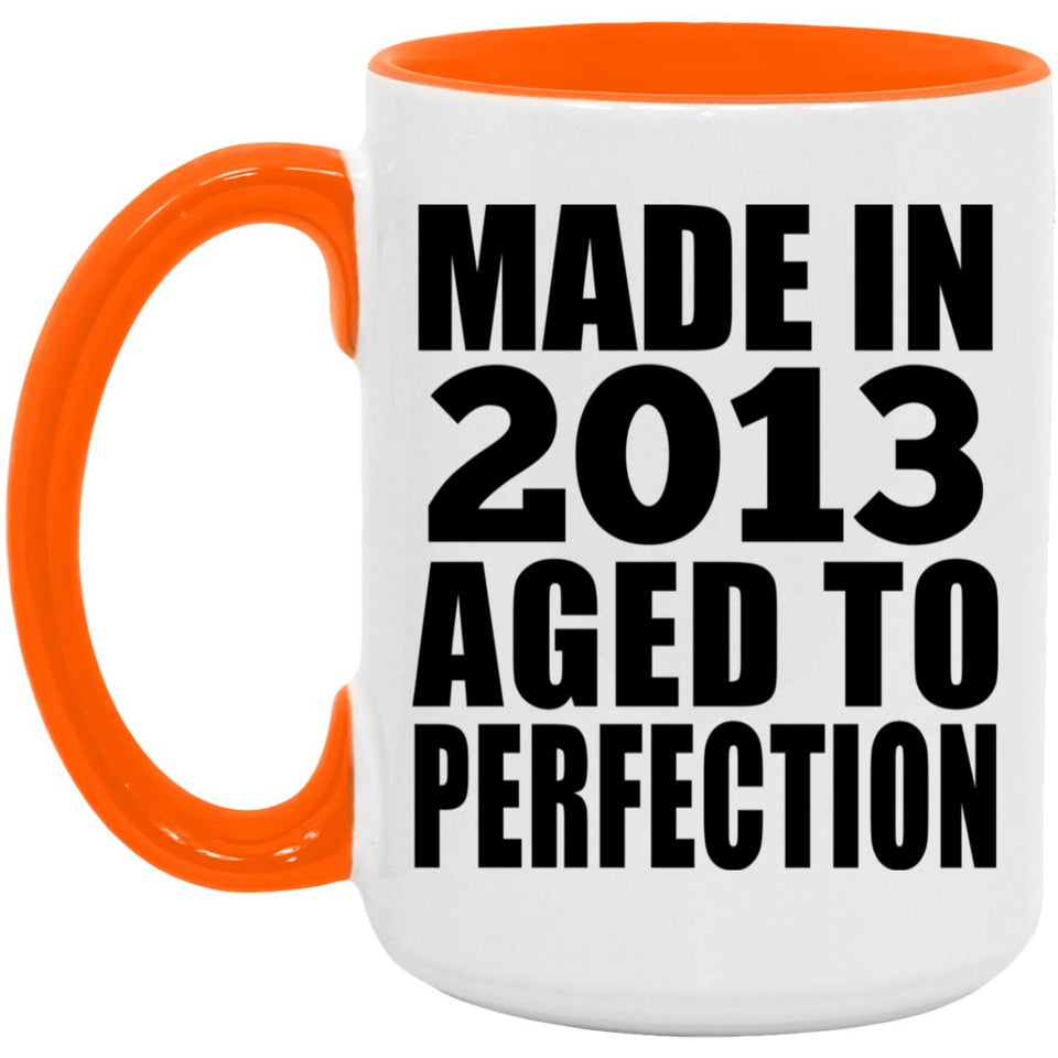 11th Birthday Made In 2013 Aged to Perfection - 15oz Accent Mug Orange