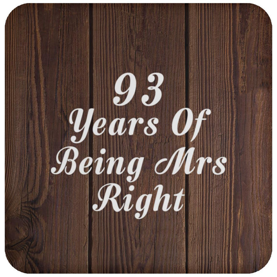 93rd Anniversary 93 Years Of Being Mrs Right - Drink Coaster D