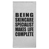 Being Skincare Specialist Makes Life Complete - Hand Towel