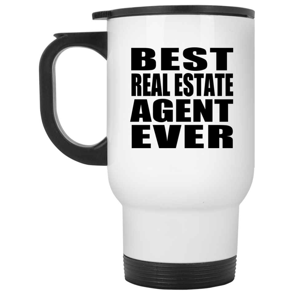 Best Real Estate Agent Ever - White Travel Mug