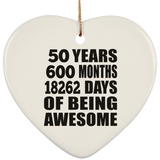 50th Birthday 50 Years 600 Months 18262 Days Of Awesome - Heart Ornament