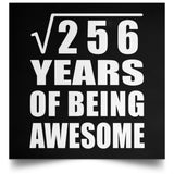 16th Birthday Square Root of 256 Years of Being Awesome - Poster Square